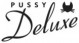 Pussy deluxe